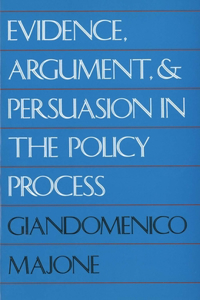 Evidence, Argument, and Persuasion in the Policy Process (Revised)