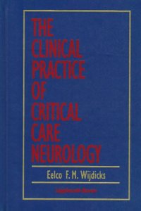 The Clinical Practice of Critical Care Neurology