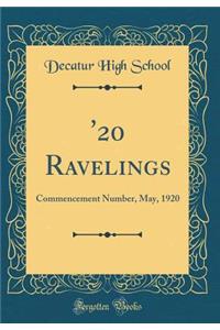 '20 Ravelings: Commencement Number, May, 1920 (Classic Reprint)