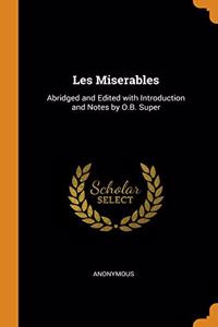 LES MISERABLES: ABRIDGED AND EDITED WITH