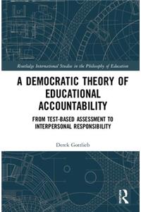 Democratic Theory of Educational Accountability