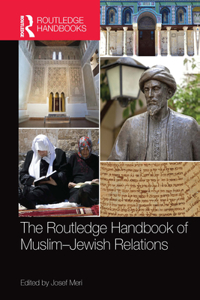 Routledge Handbook of Muslim-Jewish Relations