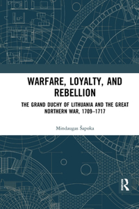 Warfare, Loyalty, and Rebellion