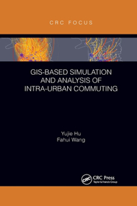 Gis-Based Simulation and Analysis of Intra-Urban Commuting