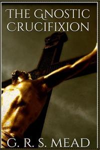 The Gnostic Crucifixion