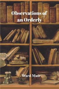 Observations of an Orderly