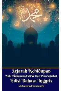 Sejarah Kehidupan Nabi Muhammad SAW Dan Para Sahabat Edisi Bahasa Inggris