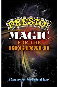 Presto! Magic for the Beginner