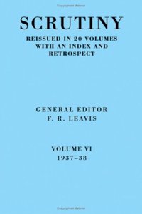 Scrutiny vol. 6 1937-38: Volume 6, 1937-38