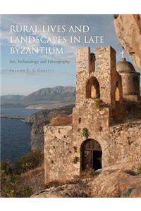 Rural Lives and Landscapes in Late Byzantium