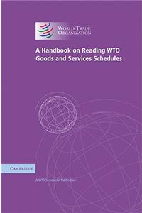 A Handbook on Reading Wto Goods and Services Schedules