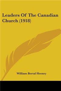 Leaders Of The Canadian Church (1918)