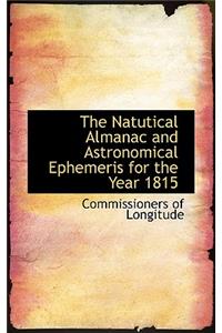 The Natutical Almanac and Astronomical Ephemeris for the Year 1815