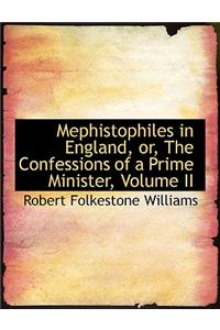 Mephistophiles in England, Or, the Confessions of a Prime Minister, Volume II