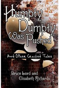 Humpty Dumpty Was Pushed