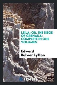 Leila; Or, the Siege of Grenada