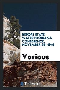Report State Water Problems Conference, November 25, 1916