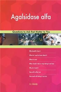 Agalsidase alfa 568 Questions to Ask that Matter to You