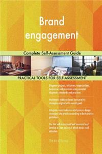 Brand engagement Complete Self-Assessment Guide