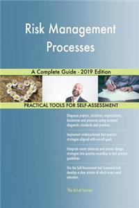 Risk Management Processes A Complete Guide - 2019 Edition