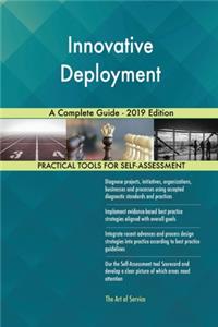 Innovative Deployment A Complete Guide - 2019 Edition