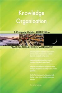 Knowledge Organization A Complete Guide - 2020 Edition