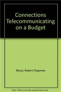 Connections Telecommunicating on a Budget