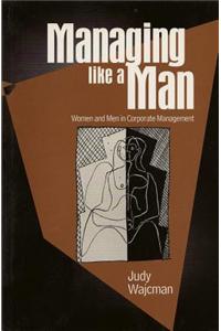 Managing Like a Man - Women and Men in Corporate Management