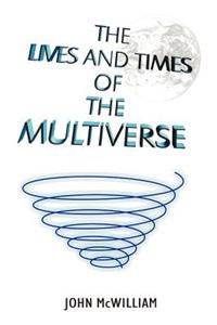 Lives and Times of the Multiverse