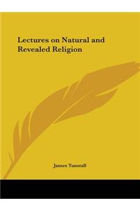 Lectures on Natural and Revealed Religion