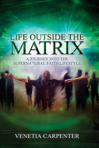 Life Outside the Matrix