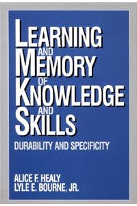 Learning and Memory of Knowledge and Skills