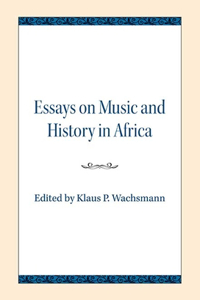 Essays on Music and History in Africa