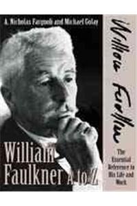 William Faulkner A to Z: The Essential Reference to His Life and Work