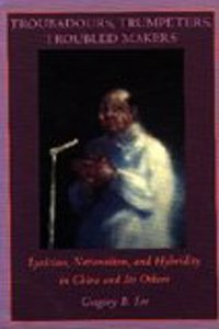 Troubadors, Trumpeters, Troubled Makers