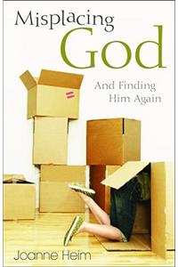 Misplacing God: And Finding Him Again