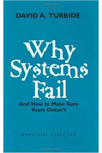Why Systems Fail: And How to Make Sure Yours Doesn't