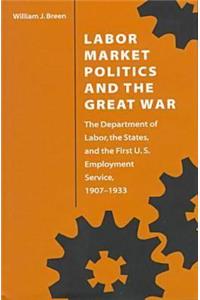 Labor Market Politics and the Great War