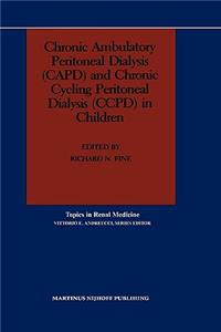Chronic Ambulatory Peritoneal Dialysis (Capd) and Chronic Cycling Peritoneal Dialysis (Ccpd) in Children