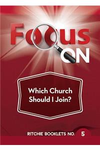 Focus on Which Church Should I Join Booklet