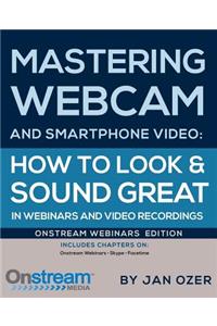 Mastering Webcam and Smartphone Video