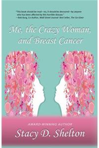 Me, the Crazy Woman, and Breast Cancer