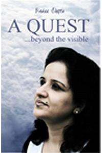 Quest...Beyond the Visible