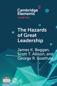 Hazards of Great Leadership