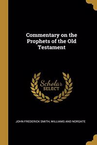 Commentary on the Prophets of the Old Testament