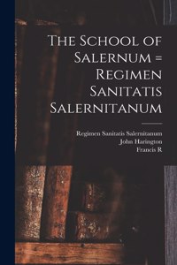 School of Salernum = Regimen Sanitatis Salernitanum