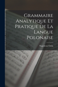 Grammaire Analytique Et Pratique De La Langue Polonaise