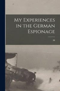 My Experiences in the German Espionage