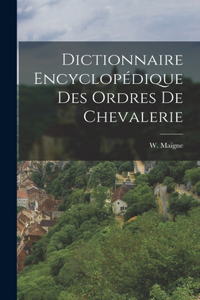 Dictionnaire Encyclopédique des Ordres de Chevalerie