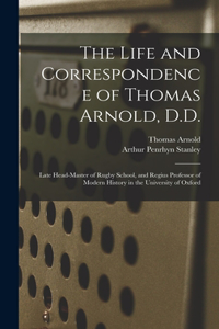 Life and Correspondence of Thomas Arnold, D.D.